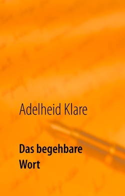 Das begehbare Wort von Klare,  Adelheid