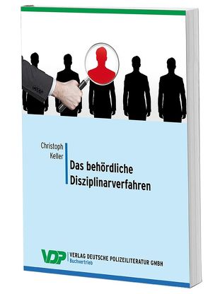 Das behördliche Disziplinarverfahren von Keller,  Christoph