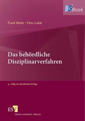 Das behördliche Disziplinarverfahren von Bieler,  Frank, Lukat,  Otto