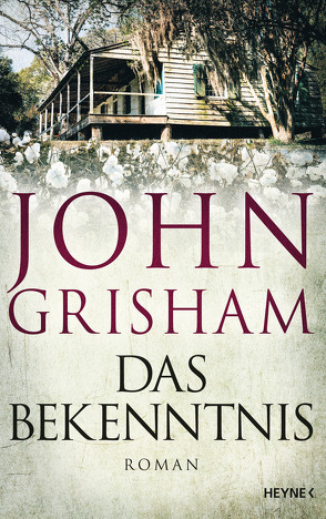 Das Bekenntnis von Dorn-Ruhl,  Kristiana, Grisham,  John, Reiter,  Bea, Walsh-Araya,  Imke