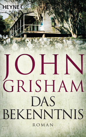 Das Bekenntnis von Dorn-Ruhl,  Kristiana, Grisham,  John, Reiter,  Bea, Walsh-Araya,  Imke