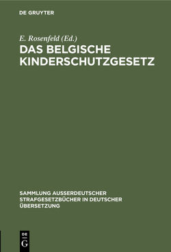 Das belgische Kinderschutzgesetz von Rosenfeld,  E.