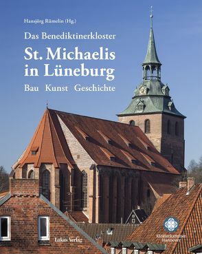 Das Benediktinerkloster St. Michaelis in Lüneburg von Rümelin,  Hansjörg