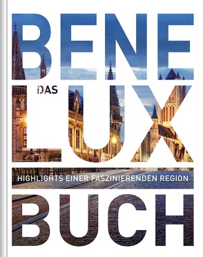 Benelux. Das Buch von KUNTH Verlag