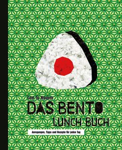 Das Bento Lunch Buch von Nguyen,  Cam Tu