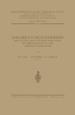 Das Beratungsgeheimnis von Coelln,  Carl Günther von, Gerland,  Heinrich, Goldschmidt,  James, Hegler,  August, Kohlrausch,  Eduard, Nagler,  Johannes