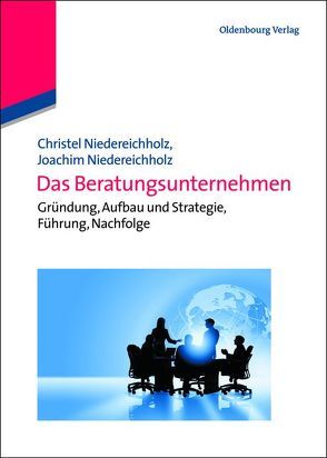 Das Beratungsunternehmen von Niedereichholz,  Christel, Niedereichholz,  Joachim