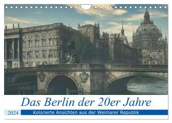 Das Berlin der 20er Jahre (Wandkalender 2024 DIN A4 quer), CALVENDO Monatskalender von Golz,  Uwe