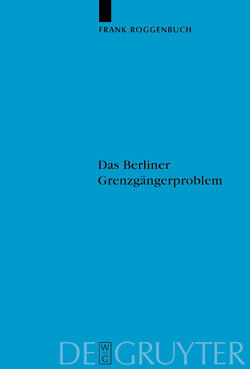 Das Berliner Grenzgängerproblem von Roggenbuch,  Frank
