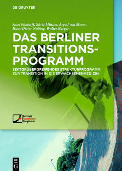 Das Berliner TransitionsProgramm von Burger,  Walter, Findorff,  Jana, Moers,  Arpad, Müther,  Silvia, Nolting,  Hans-Dieter