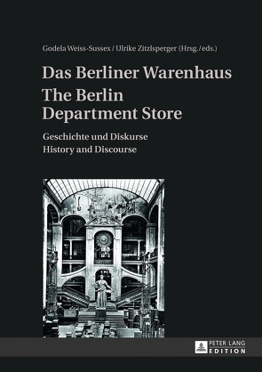 Das Berliner Warenhaus- The Berlin Department Store von Weiss-Sussex,  Godela, Zitzlsperger,  Ulrike