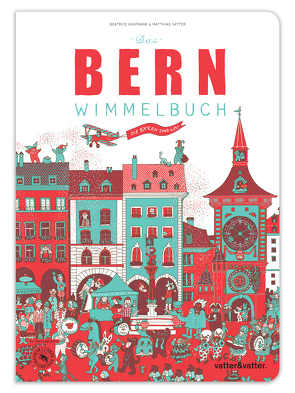 Das Bern Wimmelbuch von Kaufmann,  Beatrice, Vatter,  Matthias