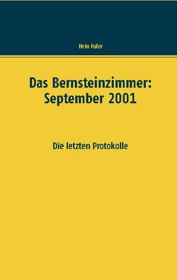 Das Bernsteinzimmer: September 2001 von Paler,  Hein