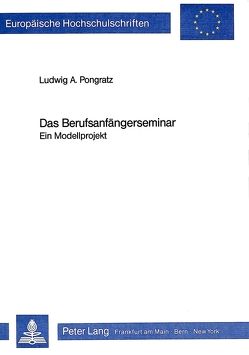 Das Berufsanfängerseminar von Pongratz,  Ludwig A.