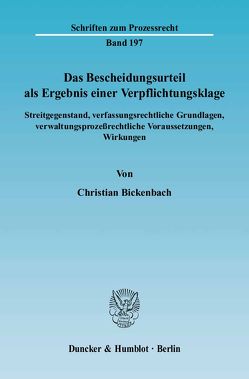 Das Bescheidungsurteil als Ergebnis einer Verpflichtungsklage. von Bickenbach,  Christian