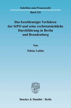Das beschleunigte Verfahren der StPO und seine rechtstatsächliche Durchführung in Berlin und Brandenburg. von Lubitz,  Tobias