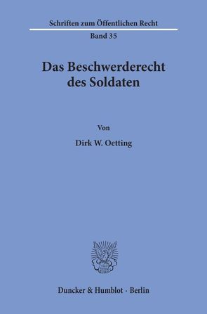 Das Beschwerderecht des Soldaten. von Oetting,  Dirk W