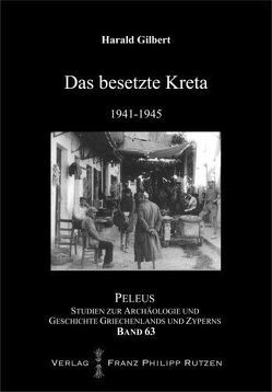 Das besetzte Kreta 1941-45 von Gilbert,  Harald