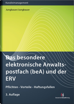 Das besondere elektronische Anwaltspostfach (beA) und der ERV von Jungbauer,  Sabine, Jungbauer,  Werner