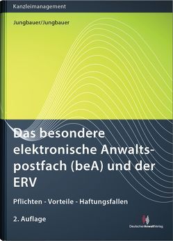 Das besondere elektronische Anwaltspostfach (beA) und der ERV von Jungbauer,  Sabine, Jungbauer,  Werner