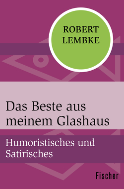 Das Beste aus meinem Glashaus von Hürlimann,  Ernst, Lembke,  Robert