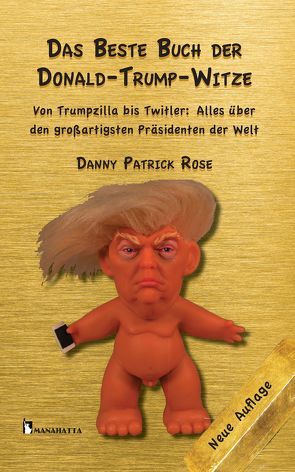 Das Beste Buch der Donald Trump-Witze von Rose,  Danny Patrick