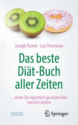 Das beste Diät-Buch aller Zeiten von Frormann,  Lars, Parent,  Joseph