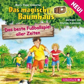 Das beste Fußballspiel aller Zeiten (Das magische Baumhaus 50) von Kaminski,  Stefan, Pope Osborne,  Mary, Rahn,  Sabine