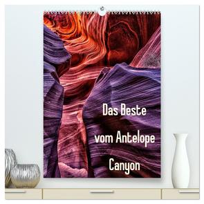 Das Beste vom Antelope Canyon (hochwertiger Premium Wandkalender 2024 DIN A2 hoch), Kunstdruck in Hochglanz von Leitz,  Patrick