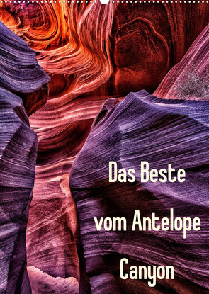 Das Beste vom Antelope Canyon (Wandkalender 2022 DIN A2 hoch) von Leitz,  Patrick