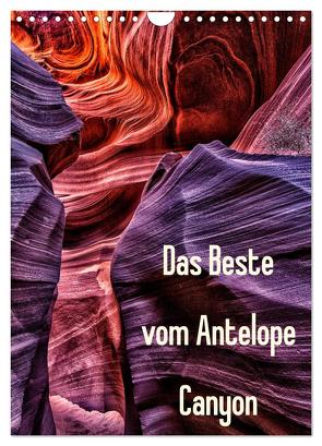 Das Beste vom Antelope Canyon (Wandkalender 2024 DIN A4 hoch), CALVENDO Monatskalender von Leitz,  Patrick