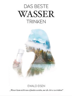 Das beste Wasser trinken von Eisen,  Ewald