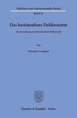 Das bestimmbare Deliktsstatut. von Czempiel,  Benedict