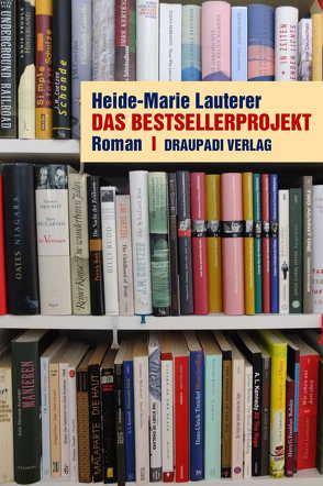Das Bestsellerprojekt von Lauterer,  Heide-Marie
