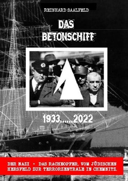 Das Betonschiff 1933….2022 von Saalfeld,  Reinhard