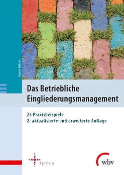 Das Betriebliche Eingliederungsmanagement von Horak,  Peter R., Kiesche,  Eberhard, Kohte,  Wolfhard, Richter,  Regina, Riechert,  Ina