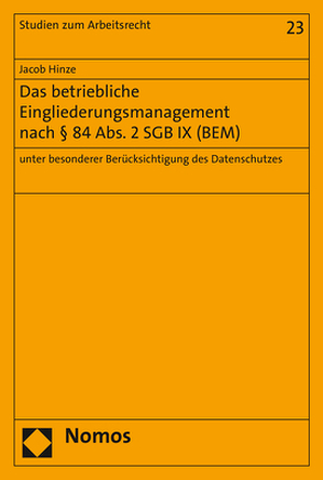 Das betriebliche Eingliederungsmanagement nach § 84 Abs. 2 SGB IX (BEM) von Hinze,  Jacob