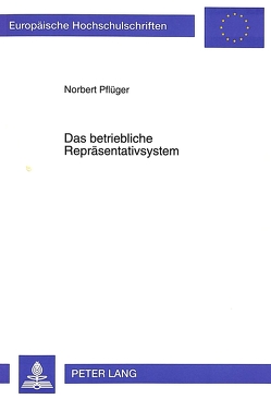 Das betriebliche Repräsentativsystem von Pflüger,  Norbert
