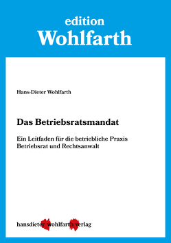 Das Betriebsratsmandat von Wohlfarth,  Hans-Dieter