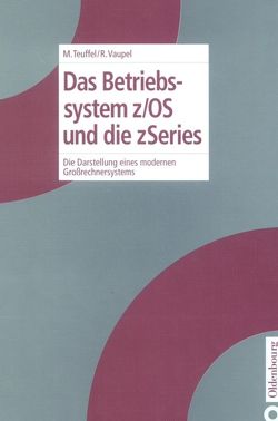 Das Betriebssystem z/OS und die zSeries von Teuffel,  Michael, Vaupel,  Robert