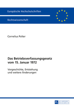 Das Betriebsverfassungsgesetz vom 15. Januar 1972 von Polter,  Cornelius