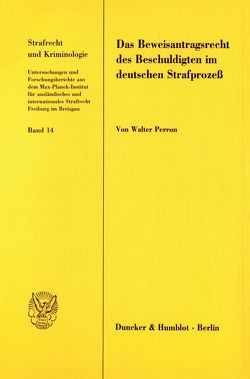 Das Beweisantragsrecht des Beschuldigten im deutschen Strafprozeß. von Perron,  Walter