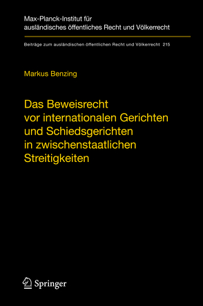 Das Beweisrecht vor internationalen Gerichten und Schiedsgerichten in zwischenstaatlichen Streitigkeiten von Benzing,  Markus