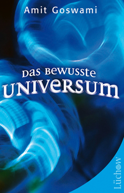 Das bewusste Universum von Goswami,  Amit