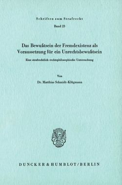 Das Bewußtsein der Fremdexistenz als Voraussetzung für ein Unrechtsbewußtsein. von Schmidt-Klügmann,  Matthias