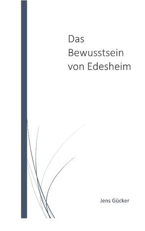 Das Bewusstsein von Edesheim von Gücker,  Jens