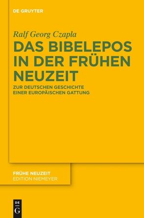 Das Bibelepos in der Frühen Neuzeit von Czapla,  Ralf Georg