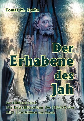 Das Biblikon-Projekt Teil 3 – Der Erhabene des Jah von Spahn,  Tomas M.