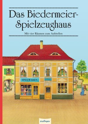 Das Biedermeier-Spielzeughaus von Krahe,  Hildegard, Siegmund,  Hubert, Siegmund,  Therese