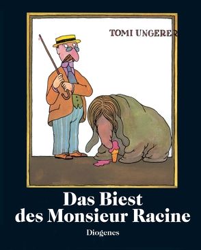 Das Biest des Monsieur Racine von Manz,  Hans, Ungerer,  Tomi
